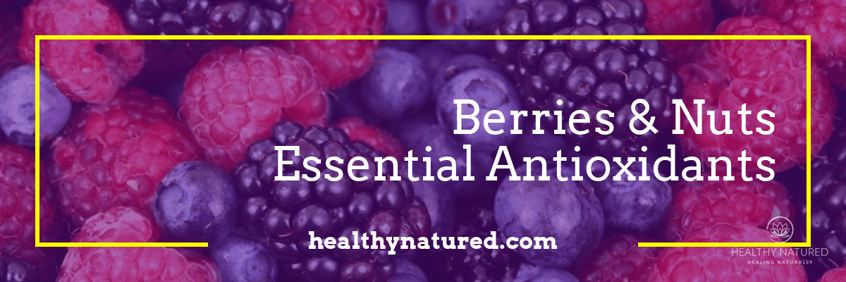Essential Antioxidants To Prevent Disease - Promote Good Health Naturally