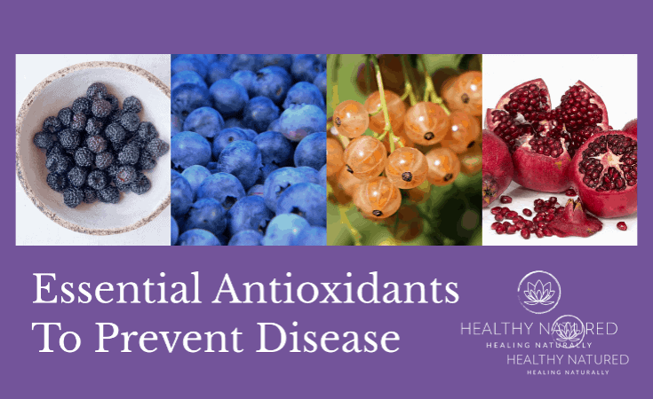 Essential Antioxidants To Prevent Disease