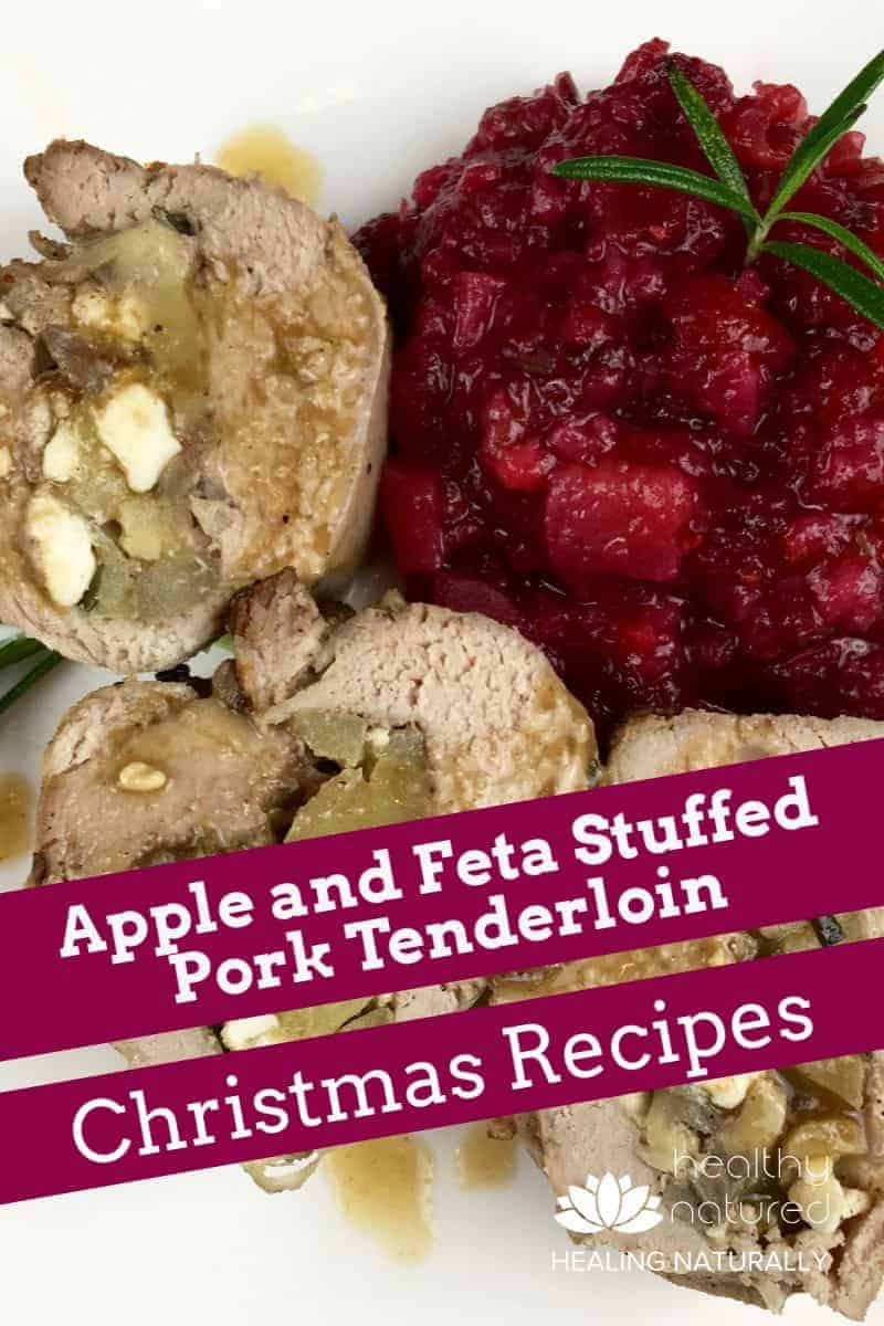 Apple and Feta Stuffed Pork Tenderloin Recipe (Great Christmas Dish)