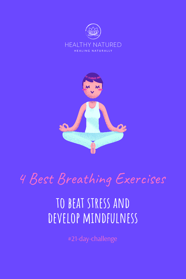 4 Best Breathing Exercises To Beat Stress And Develop Mindfulness