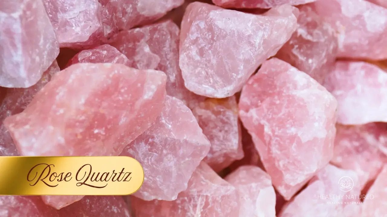 Rose Quartz - Top Crystals For Healing