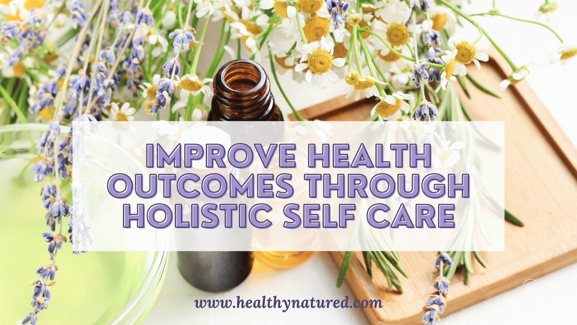 improve health outcomes through holistic self care