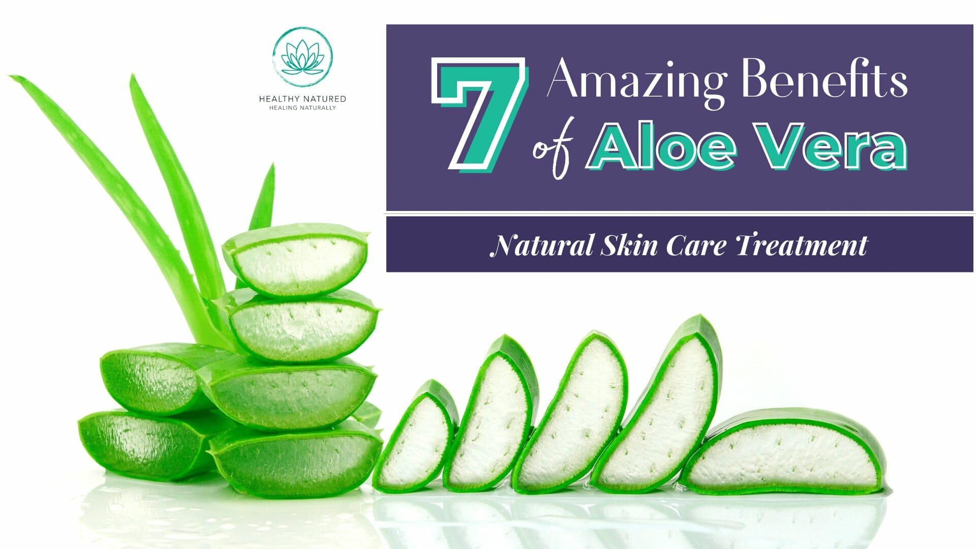 7 amazing benefits of aloe vera