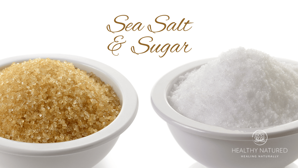 sea salt and sugar sea salt and sugar - Natural Health Remedies In Your Pantry