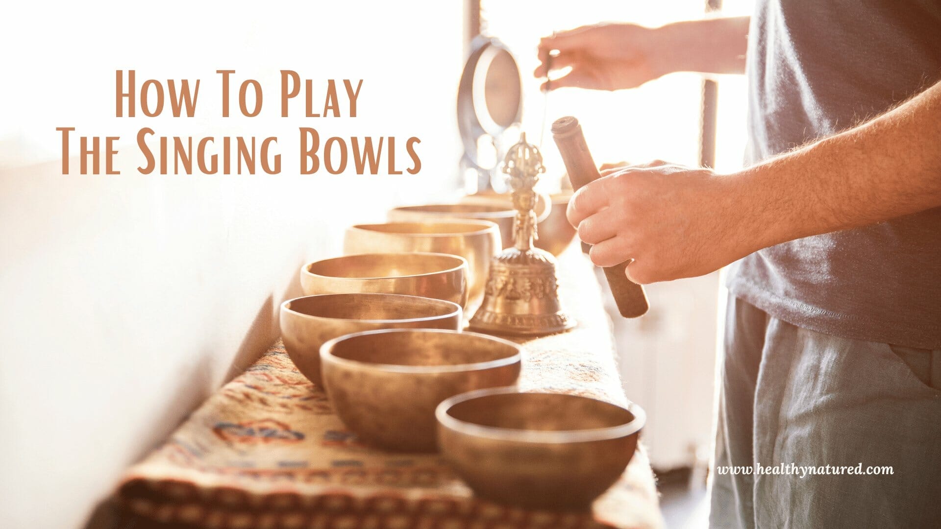 how to play the singing bowls
