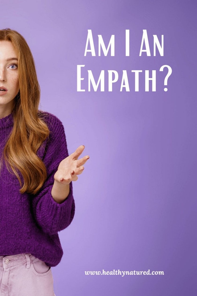 Am I An Empath? (The Empath Definition And Empaths Survival Guide).