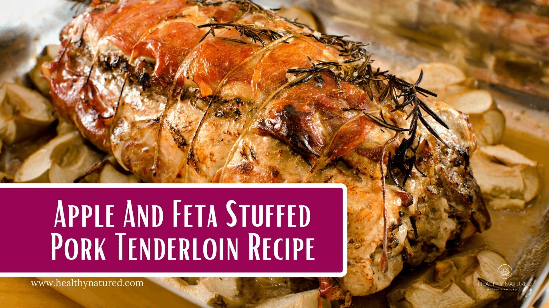 apple and feta stuffed pork tenderloin recipe