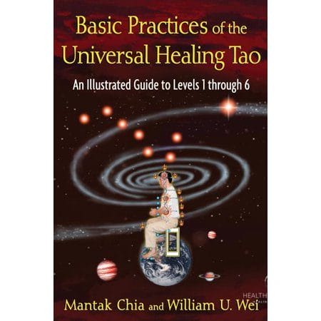 Basic Practices of the Universal Healing Tao : An Illustrated Guide to Levels 1 Through 6 (Paperback)