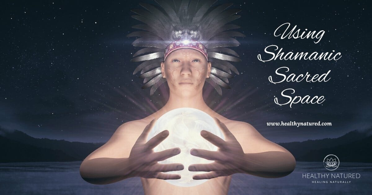 opening shamanic sacred space