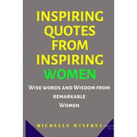 Women and Girls Empowerment: Inspiring Quotes from Inspiring Women : Wise words and Wisdom from remarkable Women (Series #1) (Paperback)