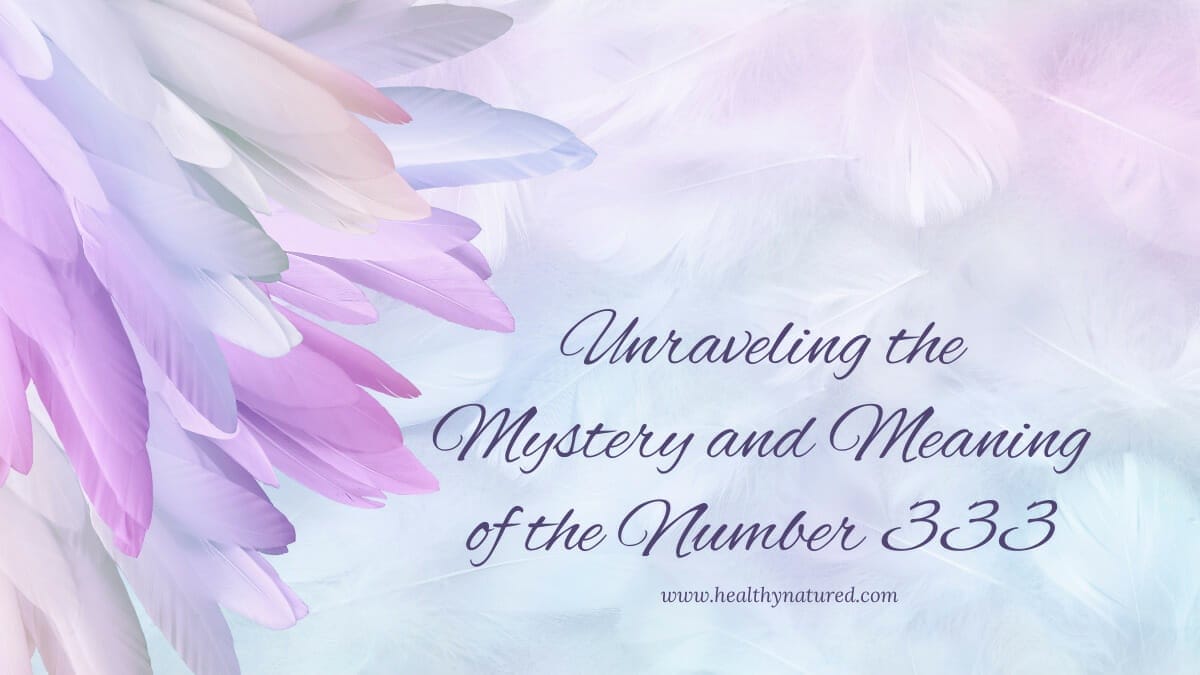 unraveling the mystery and meaning of the number 333