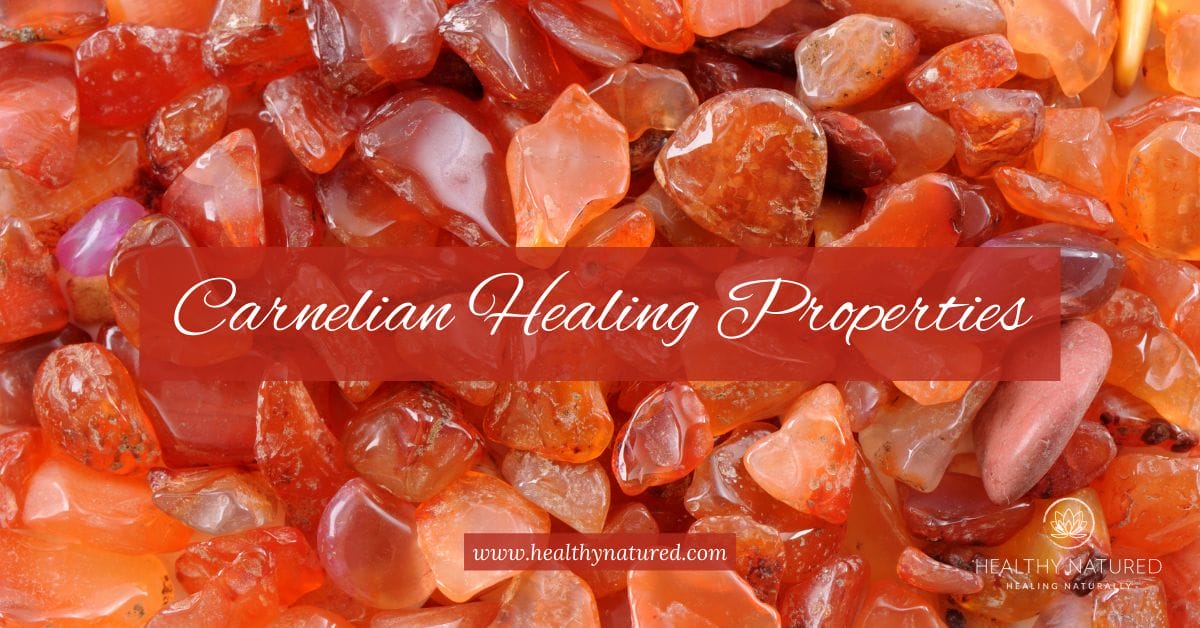 carnelian healing properties and benefits