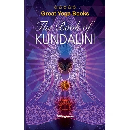 Great Yoga Books: GREAT YOGA BOOKS - The Book of Kundalini : Brand New!: Brand New! (Paperback)