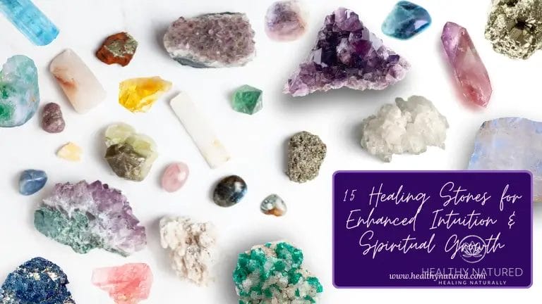 15 Healing Stones for Enhanced Intuition & Spiritual Growth