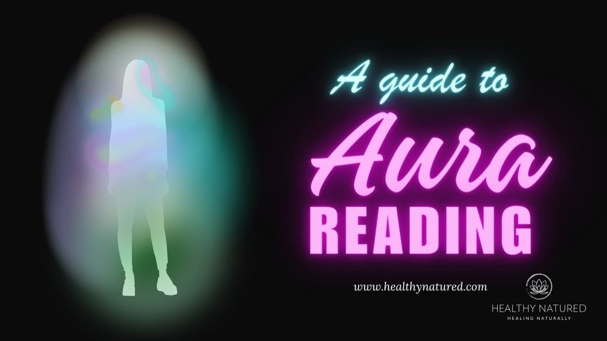 guide to aura reading - healthy natured