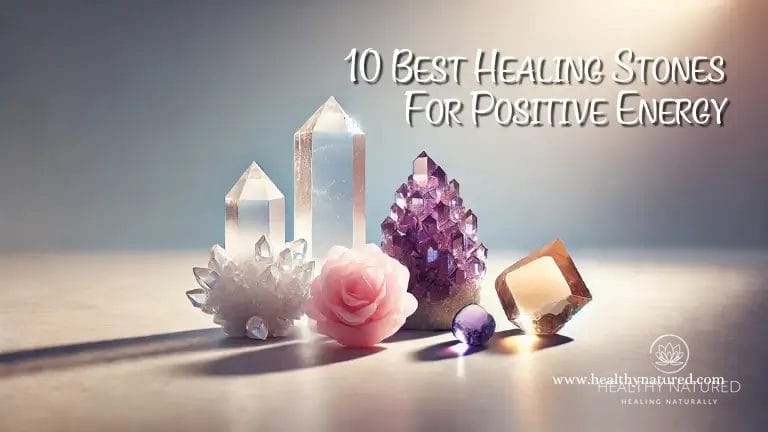 10 Best Stones For Positive Energy