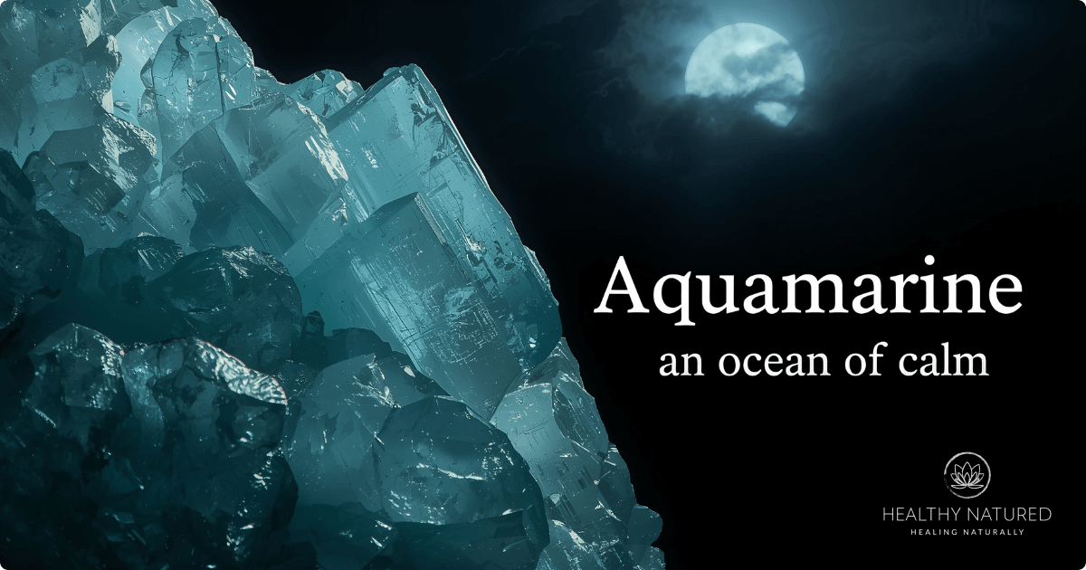 Aquamarine Crystal 101 – The Ocean of Calm